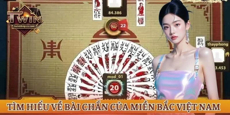 Tìm hiểu về bài chắn của miền Bắc Việt Nam